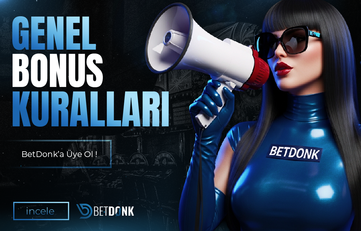 GENEL BONUS KURALLARI BETDONK